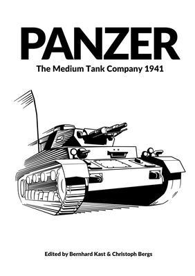 Panzer: The Medium Tank Company 1941 - Bernhard Kast
