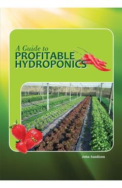 Coperta cărții 'A Guide to Profitable Hydroponics - John Sandison'