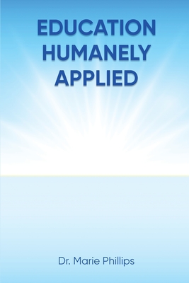 Education Humanely Applied - Marie Phillips