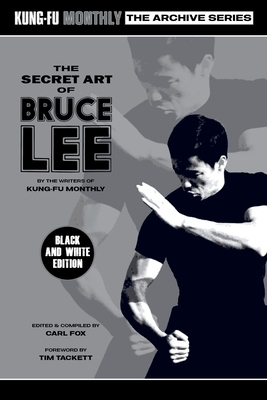 The Secret Art of Bruce Lee (Kung-Fu Monthly Archive Series 2022 Re-Issue) Mono - Kung-fu Monthly