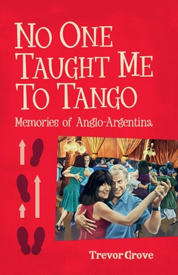 No One Taught Me to Tango - Trevor Grove