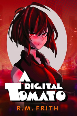 A Digital Tomato - R. M. Frith
