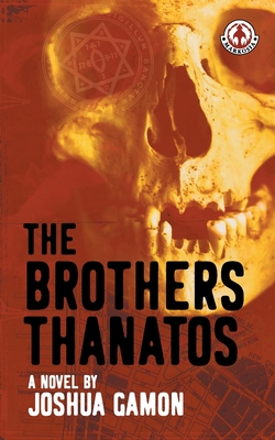 The Brothers Thanatos - Joshua Gamon