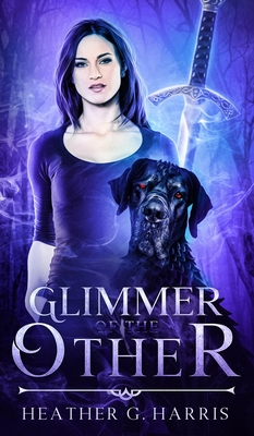 Glimmer of The Other: An Urban Fantasy Novel - Heather G. Harris