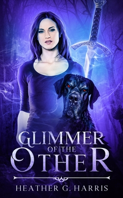Glimmer of The Other: An Urban Fantasy Novel - Heather G. Harris