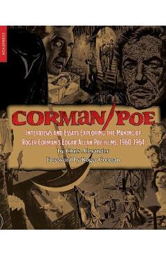 Coperta cărții 'Corman/Poe: Interviews and Essays Exploring the Making of Roger Corman's Edgar Allan Poe Films, 1960-1964 - Chris'