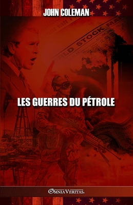 Coperta cărții 'Les guerres du pétrole - John Coleman'