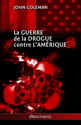 Coperta cărții 'La guerre de la drogue contre l'Amérique - John Coleman'
