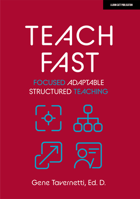 Teach Fast: Focused Adaptable Structured Teaching - Gene Tavernetti