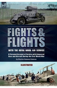Coperta cărții 'Fights & Flights with the Royal Naval Air Service: A Personal Account of Service with Armoured Cars and Aircraft During'