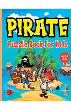 Coperta cărții 'Pirate Puzzle Book for Kids ages 4-8: Discover Buried Treasure Without Leaving Home with this Pirates Activity Book'