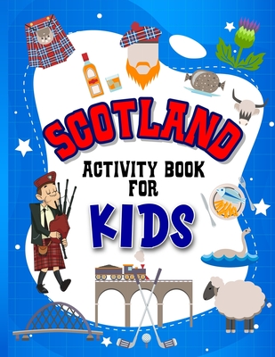 Scotland Activity Book for Kids: Interactive Learning Activities for Your Child Include Scottish Themed Word Searches, Spot the Difference, Story Writ - Hackney And Jones