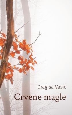 Crvene magle - Dragisa Vasic