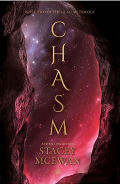 Chasm: The Glacian Trilogy, Book II - Stacey Mcewan