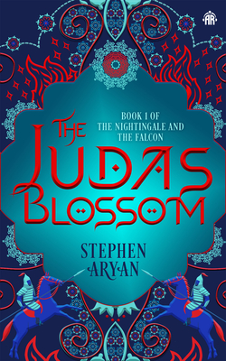 The Judas Blossom: Book I of the Nightingale and the Falcon - Stephen Aryan