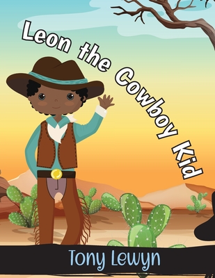 Leon the Cowboy Kid - Tony Lewyn