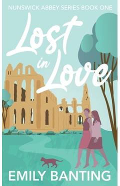 Coperta cărții 'Lost in Love (The Nunswick Abbey Series Book 1): A Lesbian Age Gap Romance - Emily Banting'