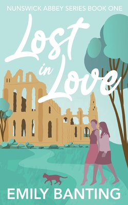 Lost in Love (The Nunswick Abbey Series Book 1): A Lesbian Age Gap Romance - Emily Banting