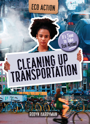 Cleaning Up Transportation: It's Time to Take Eco Action! - Robyn Hardyman