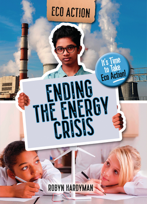 Ending the Energy Crisis: It's Time to Take Eco Action! - Robyn Hardyman