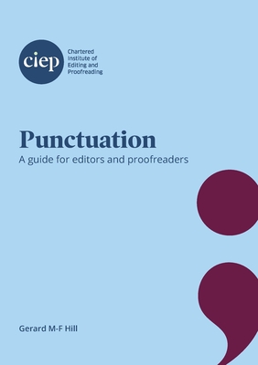 Punctuation: A guide for editors and proofreaders - Gerard M-f Hill