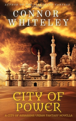 City of Power: A City of Assassins Urban Fantasy Novella - Connor Whiteley
