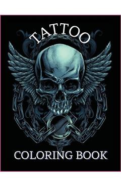 Coperta cărții 'Tattoo Coloring Book: For Men and Women Relax with this Beautiful Tattoo Designs Such As Guns Sugar Skulls, Roses,'