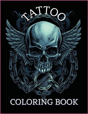 Tattoo Coloring Book: For Men and Women Relax with this Beautiful Tattoo Designs Such As Guns Sugar Skulls, Roses, Angels and More - Nikolas Jones