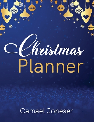 Christmas Planner: Amazing The Ultimate Organizer - with List Tracker, Shopping List, Wish List, Budget Planner, Black Friday List, Chris - Tabitha Greenlane