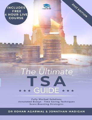The Ultimate TSA Guide - 300 Practice Questions: Guide to the Thinking Skills Assessment for the 2022 Admissions Cycle with: Fully Worked Solutions, T - Jonathan Madigan
