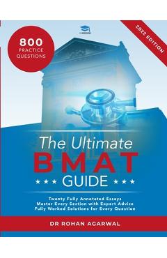 Poza produsului The Ultimate BMAT Guide: Fully Worked Solutions to over 800 BMAT practice questions, alongside Time Saving Techniques, Score Boosting Strategie - Rohan Agarwal