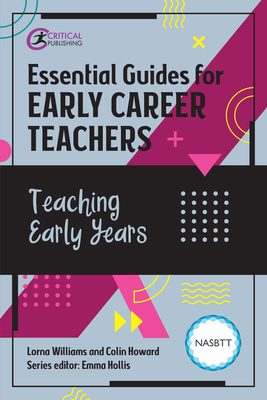 Essential Guides for Early Career Teachers: Teaching Early Years - Lorna Williams