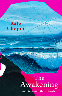 The Awakening and Selected Short Stories (Legend Classics) - Kate Chopin