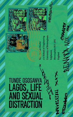 Lagos, Life and Sexual Distraction - Tunde Ososanya