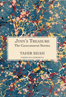 The Caravanserai Stories: Jinn's Treasure - Tahir Shah