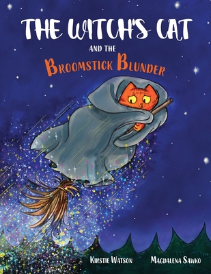 The Witch's Cat and The Broomstick Blunder - Kirstie Watson