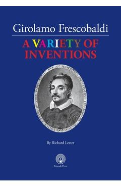 Poza produsului Girolamo Frescobaldi A VARIETY OF INVENTIONS - Richard Lester