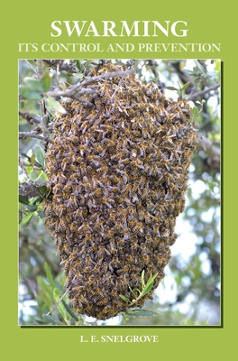 Swarming and Its Control and Prevention - L. E. Snelgrove