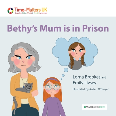 Bethy's Mum is in Prison - Lorna Brookes