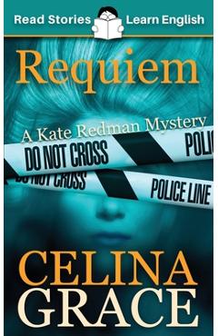 Poza produsului Requiem: CEFR level A2+ (ELT Graded Reader): A Kate Redman Mystery: Book 2 - Karen Kovacs