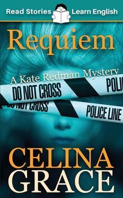 Requiem: CEFR level A2+ (ELT Graded Reader): A Kate Redman Mystery: Book 2 - Karen Kovacs