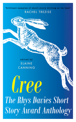 Cree: The Rhys Davies Short Story Anthology - Elaine Canning