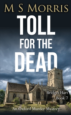 Toll for the Dead: An Oxford Murder Mystery - M. S. Morris
