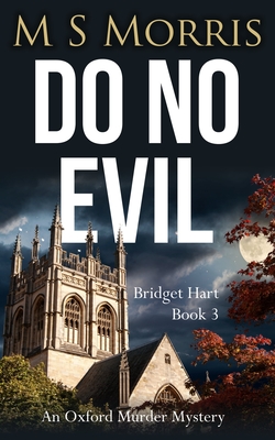 Do No Evil: An Oxford Murder Mystery - M. S. Morris