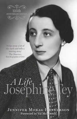 Josephine Tey: A Life - Jennifer Henderson