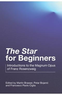Coperta cărții 'The Star for Beginners: Introductions to the Magnum Opus of Franz Rosenzweig - Martin Brasser'