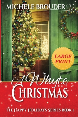 A Whyte Christmas Large Print - Michele Brouder