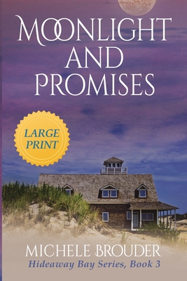 Moonlight and Promises (Hideaway Bay Book 3) Large Print - Michele Brouder