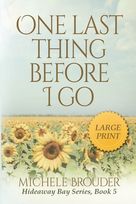 One Last Thing Before I Go (Large Print) - Michele Brouder