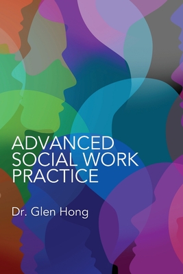 Advanced Social Work Practice - Glen Hong